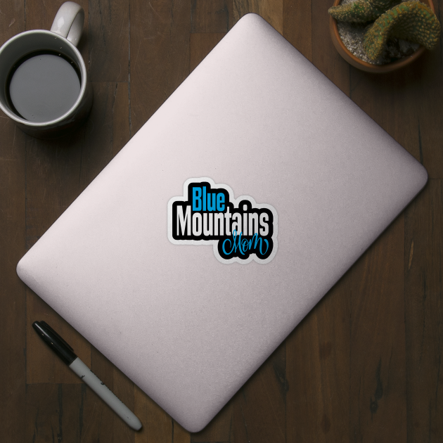 Blue Mountains Mom Blue Mountains Mom Sticker TeePublic